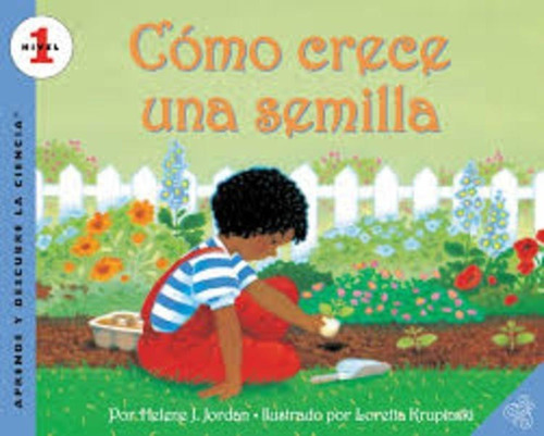 Cómo Crece Una Semilla, De Helene J. Jordan. Editorial Rayo, Edición 1 En Español
