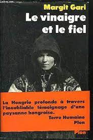Livro Le Vinaigre Et Le Fiel - Margit Gari [1984]