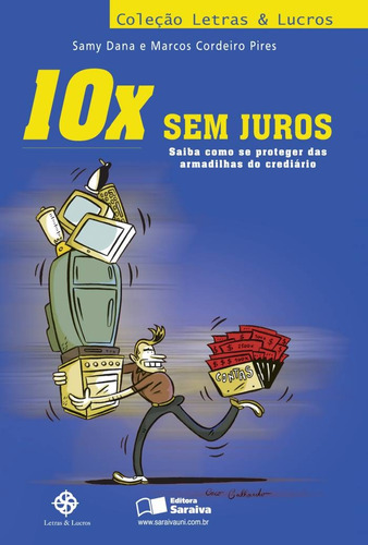 10x sem juros: Saiba como se proteger das armadilhas do crediário, de Dana, Samy. Editora Saraiva Educação S. A., capa mole em português, 2012
