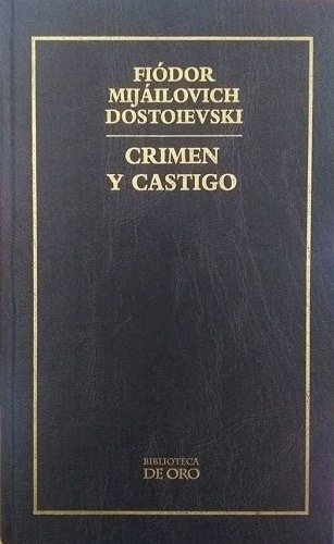 Crimen Y Castigo - Fiódor Dostoievski - Biblioteca De Oro