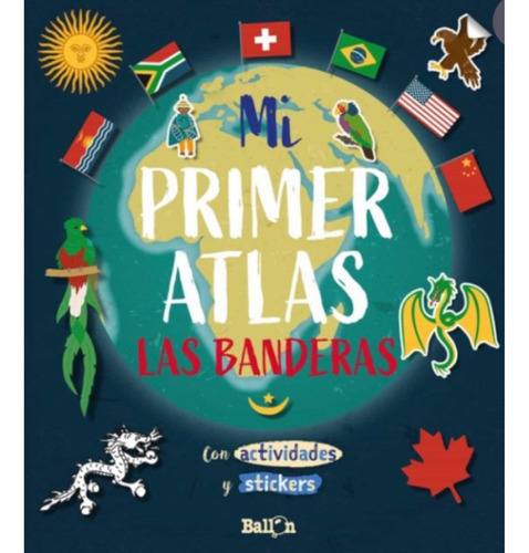 Mi Primer Atlas Las Banderas