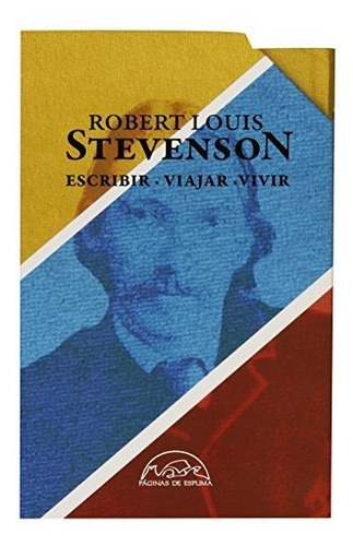 Escribir Viajar Vivir 3 Tomos, Stevenson, Páginas De Espuma