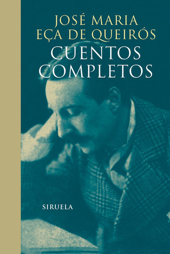 Cuentos completos, de Eça de Queirós, José Maria. Editorial SIRUELA, tapa blanda en español