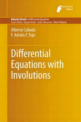 Differential Equations With Involutions, De Alberto Cabada. Editorial Atlantis Press (zeger Karssen), Tapa Blanda En Inglés