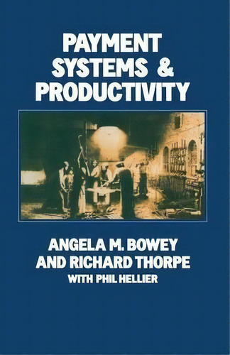 Payment Systems And Productivity, De Angela M. Bowey. Editorial Palgrave Macmillan, Tapa Blanda En Inglés