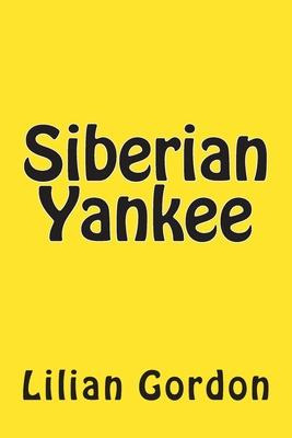 Libro Siberian Yankee - Lilian Gordon