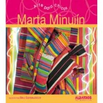 Comprar Marta Minujin - Arte Para Chicos \u002F Albatros, De Guidalevich, Vali. Editorial Albatros, Tapa Blanda En Español, 2020