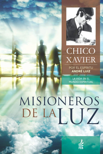 Misioneros De La Luz / André Luiz
