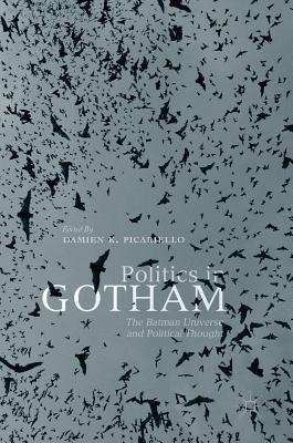 Politics In Gotham : The Batman Universe And Political Th...