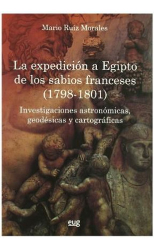 La Expedicion A Egipto De Los Sabios Frances