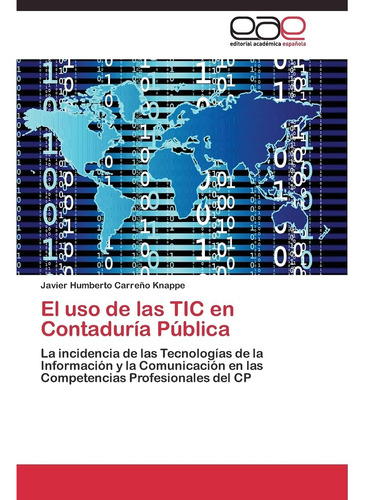 Libro: El Uso De Las Tic En Contaduría Pública: La Incidenci