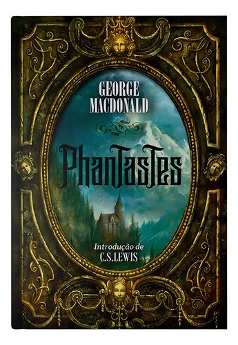 Livro Phantastes de George MacDonald Edição 1 Em português 2021 Editora Thomas Nelson Brasil tapa dura