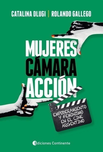 Libro - Mujeres, Camara, Accion - Empoderamiento Y Feminismo