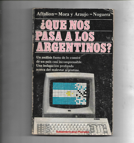 Que Nos Pasa A Los Argentinos Por Aftalion - Mora Y Araujo 