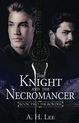 The Knight And The Necromancer Book Two The Border -, De Lee, A. H.. Editorial Independently Published En Inglés