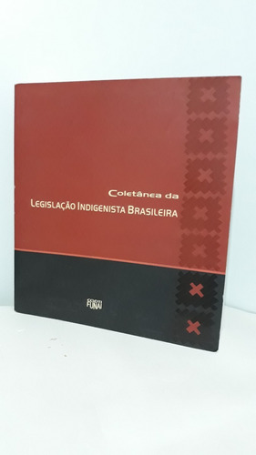 Coletânea Da Legislação Indigenista Brasileira