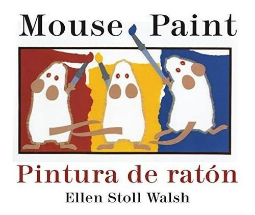 Pintura De Raton/mouse Paint Bilingual Boardbook -.., De Walsh, Ellen Stoll. Editorial Clarion Books En Inglés