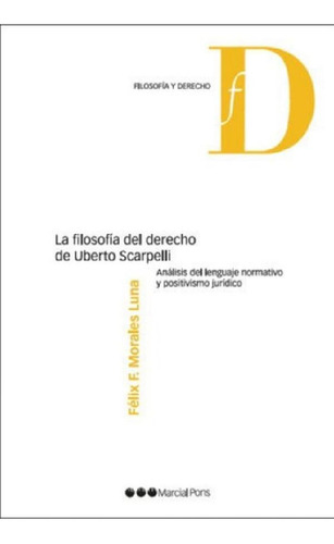 Libro - La Filosofía Del Derecho De Uberto Scarpelli / Mora