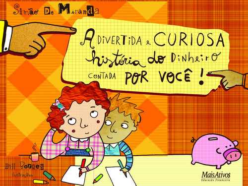 A divertida história do dinheiro, de Miranda, Simão de. Editorial Mais Ativos Serviços de Educação Ltda, capa mole em português, 2018