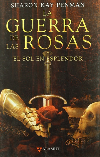 La Guerra De Las Rosas, Vol.1  El Sol En Esplendor , De Sharon Kay Penman. Editorial Alamut En Español