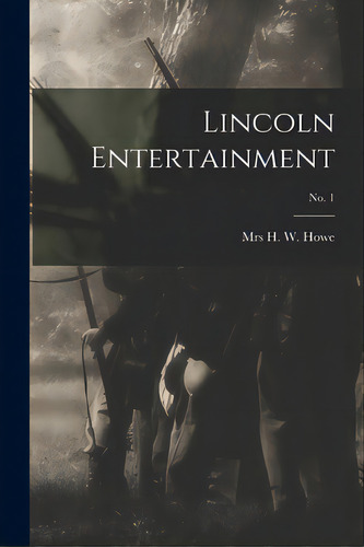 Lincoln Entertainment; No. 1, De Howe, H. W.. Editorial Legare Street Pr, Tapa Blanda En Inglés