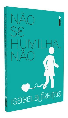 Não Se Humilha, Não, de Freitas, Isabela. Editora Intrínseca Ltda., capa mole em português, 2020