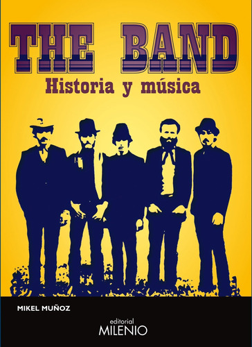 The Band. Historia Y Música