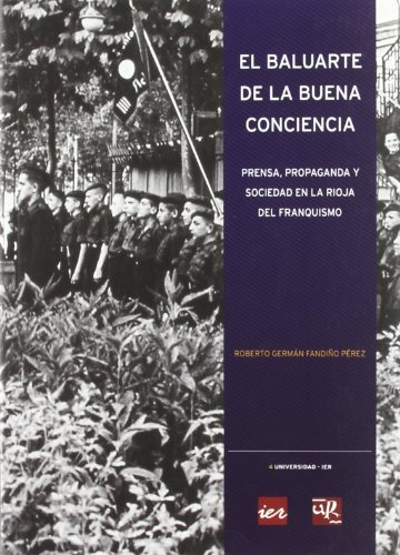 El Baluarte De La Buena Conciencia: Prensa Propaganda Y Soci