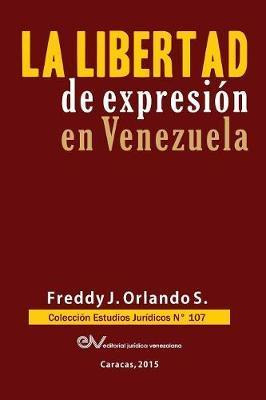 Libro Libertad De Expresi N En Venezuela - Freddy J Orlan...