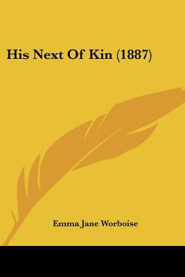 Libro His Next Of Kin (1887) - Worboise, Emma Jane