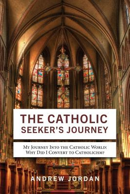 Libro The Catholic Seeker's Journey: My Journey Into The ...