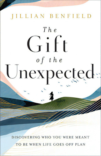 Gift Of The Unexpected, De Benfield, Jillian. Editorial Bethany House Publ, Tapa Dura En Inglés