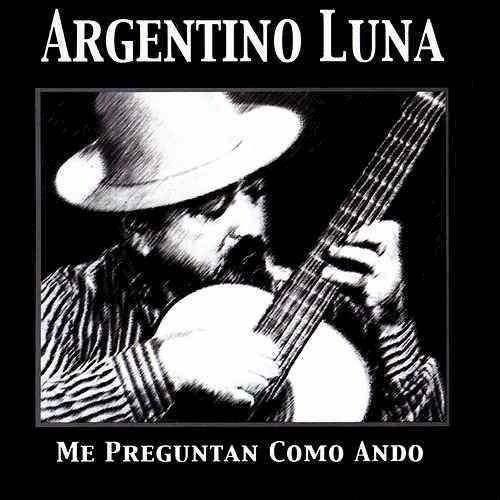 Me Preguntan Como Ando - Luna Argentino (cd) 