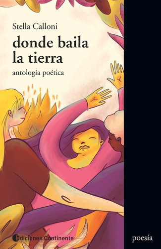 Donde Baila La Tierra . Antologia Poetica - Stella Calloni