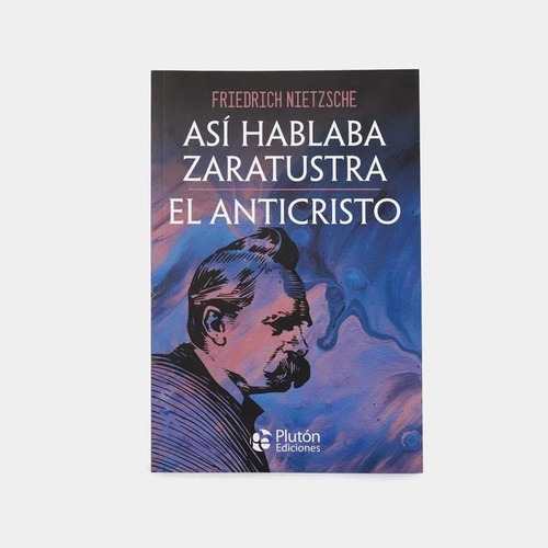 Así Hablaba Zaratustra & El Anticristo / Friedrich Nietzsche