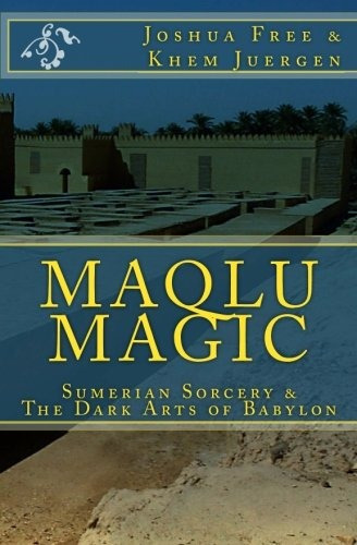 Maqlu Magic Sumerian Sorcery  Y  The Dark Arts Of Babylon