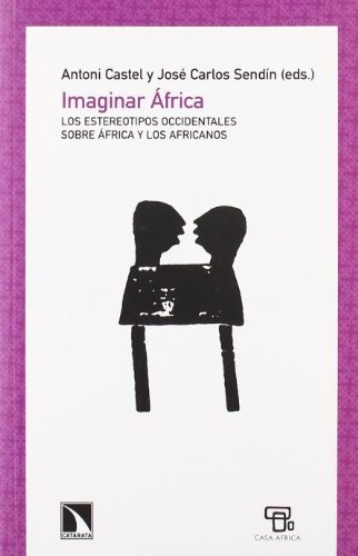Libro Imaginar África Los Estereotipos Occidentales Sobre Áf