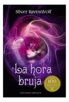 Comprar  La Hora Bruja \u002F  Silver Ravenwolf (libro)