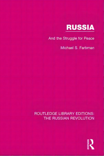 Russia: And The Struggle For Peace, De Farbman, Michael S.. Editorial Routledge, Tapa Blanda En Inglés