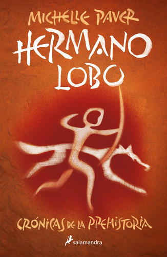 Hermano Lobo ( Crónicas De La Prehistoria 1 ), De Paver, Michelle. Serie Juvenil, Vol. 1. Editorial Salamandra Infantil Y Juvenil, Tapa Blanda En Español, 2022