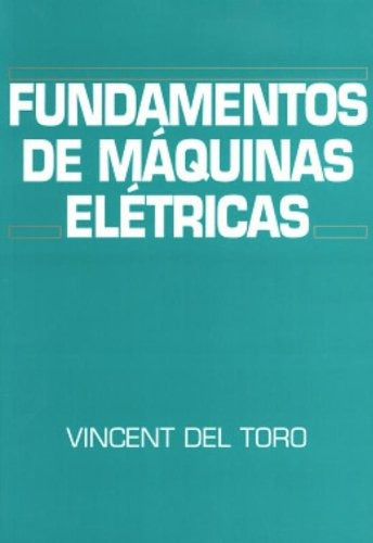 Fundamentos de Máquinas Elétricas, de Toro, del. Editorial LTC - Livros Técnicos e Científicos Editora Ltda., capa mole em português, 1994