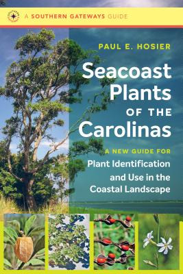 Libro Seacoast Plants Of The Carolinas: A New Guide For P...