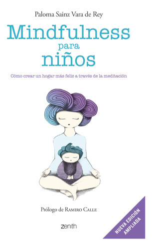 Mindfulness para niños: Cómo crear un hogar más feliz a través de la meditación, de Sainz Martínez Vara de Rey, Paloma. Serie Fuera de colección Editorial Zenith México, tapa blanda en español, 2022