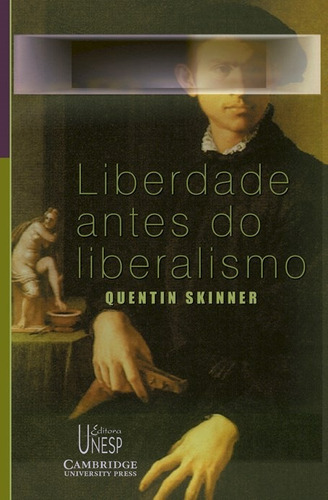 Liberdade antes do liberalismo, de Skinner, Quentin. Fundação Editora da Unesp, capa mole em português, 2001