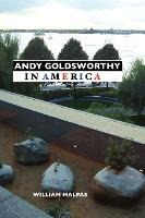 Libro Andy Goldsworthy In America - William Malpas