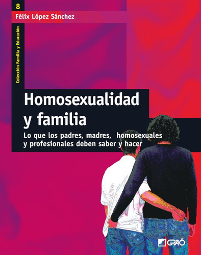 Homosexualidad Y Familia, De Félix López Sánchez. Editorial Graó, Tapa Blanda En Español, 1999