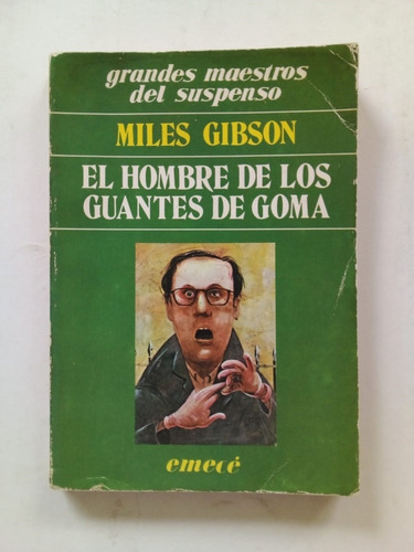 El Hombre Guantes De Goma - Gibson - Emecé 1985 U