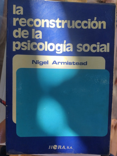 La Reconstrucción De La Psicología Social Nigel Armistead