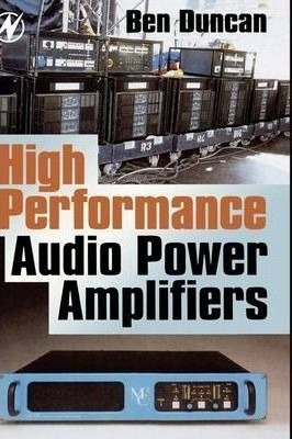 High Performance Audio Power Amplifiers - Ben Duncan