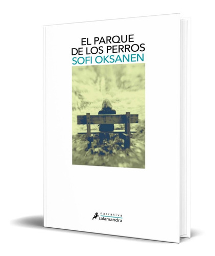 Libro El Parque De Los Perros [ Sofi Oksanen ] Original